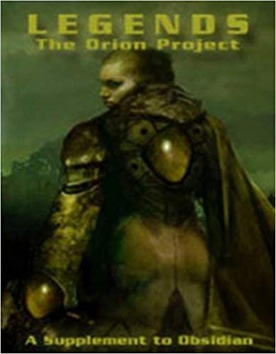 Legends - The Orion Project - A Supplement to Obsidian
